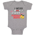 Baby Clothes I Wear Bows My Daddy Wears Fireman Boots Baby Bodysuits Cotton
