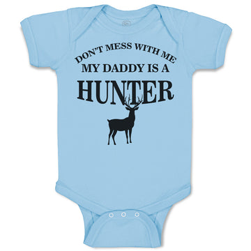 Baby Clothes Don'T Mess with Me My Daddy Is A Hunter Animal Deer Baby Bodysuits