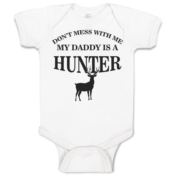 Don'T Mess with Me My Daddy Is A Hunter Animal Deer