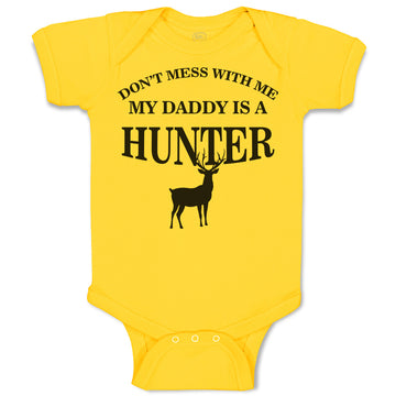 Baby Clothes Don'T Mess with Me My Daddy Is A Hunter Animal Deer Baby Bodysuits