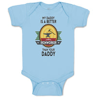 Baby Clothes My Daddy Is A Better Iron Worker than Your Daddy Baby Bodysuits