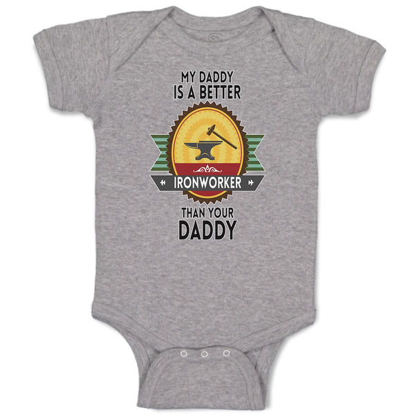 Baby Clothes My Daddy Is A Better Iron Worker than Your Daddy Baby Bodysuits