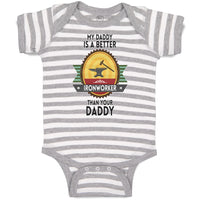 Baby Clothes My Daddy Is A Better Iron Worker than Your Daddy Baby Bodysuits