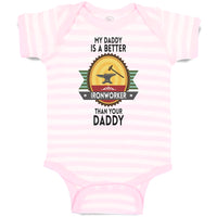 Baby Clothes My Daddy Is A Better Iron Worker than Your Daddy Baby Bodysuits