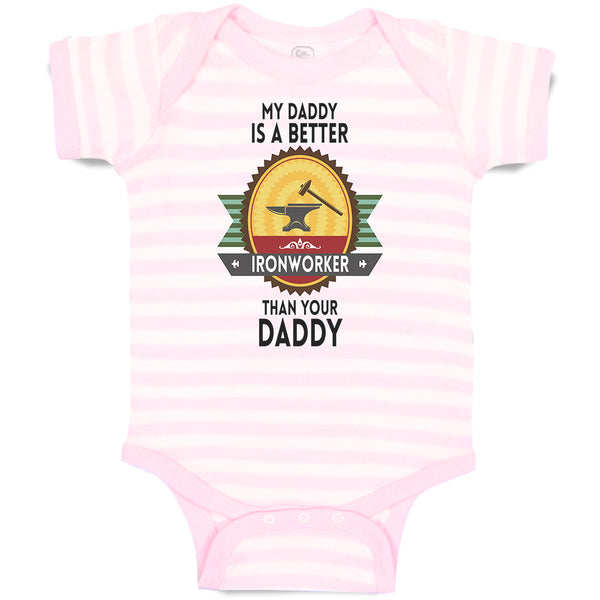 Baby Clothes My Daddy Is A Better Iron Worker than Your Daddy Baby Bodysuits