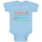 Baby Clothes When I Grow up I Wanna Be An Optometrist like My Mommy Cotton