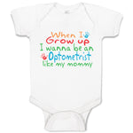 Baby Clothes When I Grow up I Wanna Be An Optometrist like My Mommy Cotton
