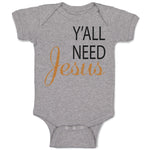 Baby Clothes Y'All Need Jesus Style A Christian Jesus God Baby Bodysuits Cotton