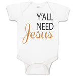 Baby Clothes Y'All Need Jesus Style A Christian Jesus God Baby Bodysuits Cotton