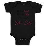 Baby Clothes When God Made Me He Said Ta Da! Style B Christian Baby Bodysuits