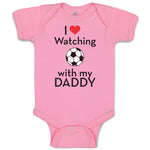 Baby Clothes I Love Watching Soccer with My Daddy Soccer Baby Bodysuits Cotton