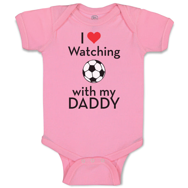 Baby Clothes I Love Watching Soccer with My Daddy Soccer Baby Bodysuits Cotton