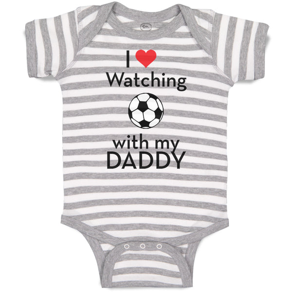 Baby Clothes I Love Watching Soccer with My Daddy Soccer Baby Bodysuits Cotton