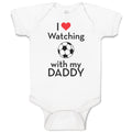 Baby Clothes I Love Watching Soccer with My Daddy Soccer Baby Bodysuits Cotton