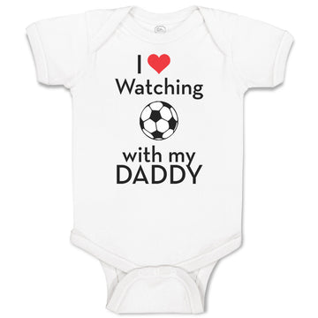 Baby Clothes I Love Watching Soccer with My Daddy Soccer Baby Bodysuits Cotton
