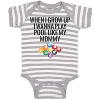 Baby Clothes When I Grow up I Wanna Play Pool like My Mommy Sport Tenpin Balls