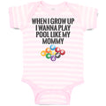 Baby Clothes When I Grow up I Wanna Play Pool like My Mommy Sport Tenpin Balls