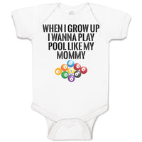 Baby Clothes When I Grow up I Wanna Play Pool like My Mommy Sport Tenpin Balls
