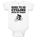 Baby Clothes Born to Go Cycling with My Daddy Sports Baby Bodysuits Cotton
