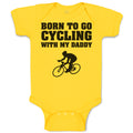 Baby Clothes Born to Go Cycling with My Daddy Sports Baby Bodysuits Cotton