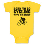 Baby Clothes Born to Go Cycling with My Daddy Sports Baby Bodysuits Cotton