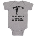 Baby Clothes Born to Play Golf Forced to Go to School Hiting Stick Silhouette