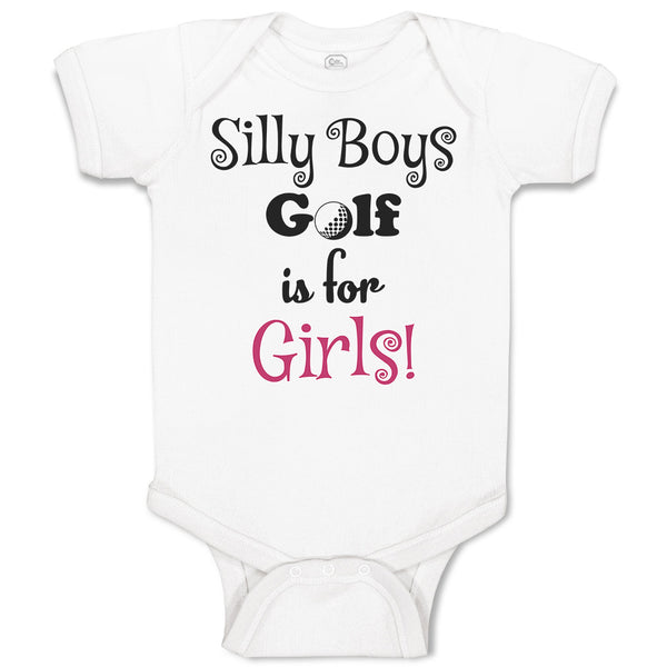 Baby Clothes Silly Boys Golf Is for Gilrs! Sport Golf Ball Baby Bodysuits Cotton