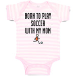 Born to Play Soccer with My Mom Funny