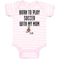 Born to Play Soccer with My Mom Funny