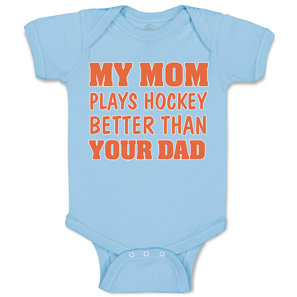 Baby Clothes My Mom Plays Hockey Better than Your Dad Baby Bodysuits Cotton