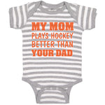 Baby Clothes My Mom Plays Hockey Better than Your Dad Baby Bodysuits Cotton