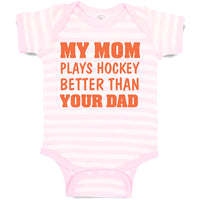 Baby Clothes My Mom Plays Hockey Better than Your Dad Baby Bodysuits Cotton