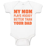 Baby Clothes My Mom Plays Hockey Better than Your Dad Baby Bodysuits Cotton