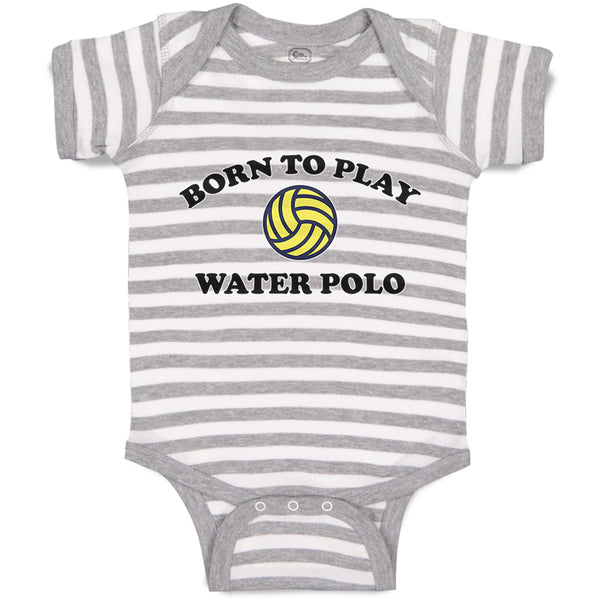 Baby Clothes Born to Play Water Polo Baby Bodysuits Boy & Girl Cotton
