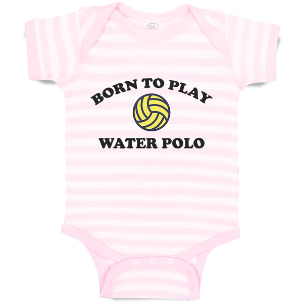 Baby Clothes Born to Play Water Polo Baby Bodysuits Boy & Girl Cotton