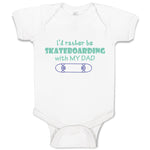 Baby Clothes I'D Rather Be Skateboarding with My Dad Baby Bodysuits Cotton