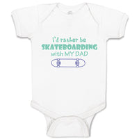 Baby Clothes I'D Rather Be Skateboarding with My Dad Baby Bodysuits Cotton