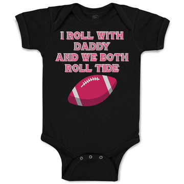 Baby Clothes I Roll with Daddy and We Both Roll Tide Baby Bodysuits Cotton