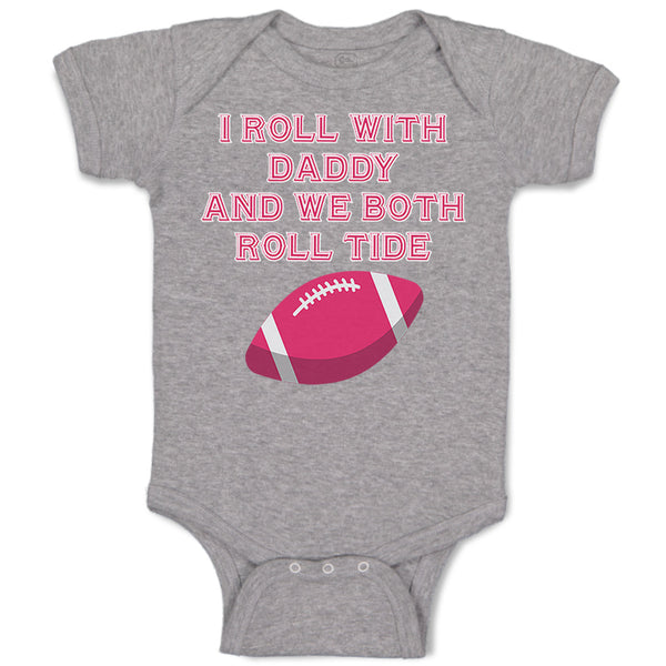 Baby Clothes I Roll with Daddy and We Both Roll Tide Baby Bodysuits Cotton