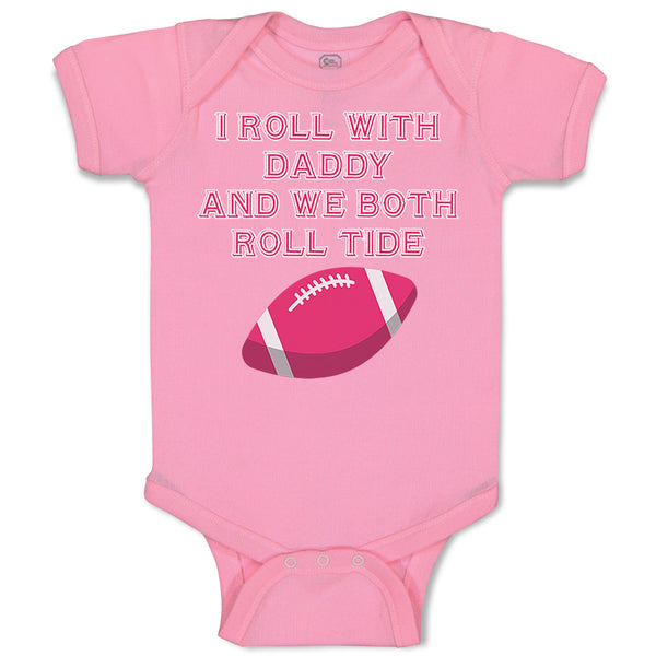 Baby Clothes I Roll with Daddy and We Both Roll Tide Baby Bodysuits Cotton