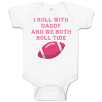 Baby Clothes I Roll with Daddy and We Both Roll Tide Baby Bodysuits Cotton