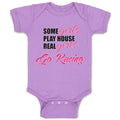 Baby Clothes Some Girls Play House Real Girls Go Racing Baby Bodysuits Cotton