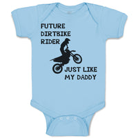 Baby Clothes Future Dirtbike Rider Just like My Daddy Sports Rider Bike Riding