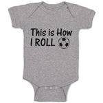 Baby Clothes This Is How I Roll Sports Football Ball Baby Bodysuits Cotton