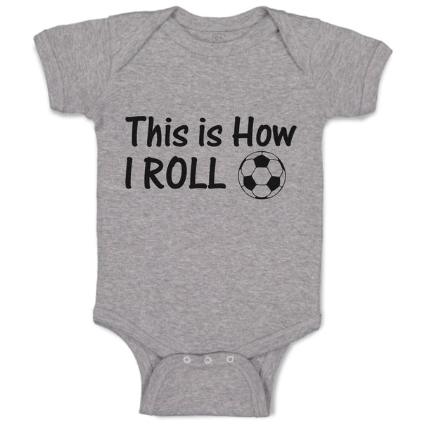 Baby Clothes This Is How I Roll Sports Football Ball Baby Bodysuits Cotton