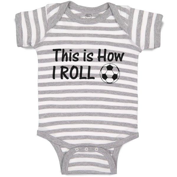 Baby Clothes This Is How I Roll Sports Football Ball Baby Bodysuits Cotton