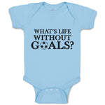 Baby Clothes Whats's Life Without Goals Sports Football Ball Baby Bodysuits