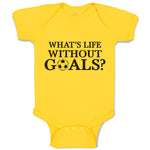 Baby Clothes Whats's Life Without Goals Sports Football Ball Baby Bodysuits