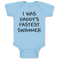 Baby Clothes I Was Daddy's Fastest Swimmer Baby Bodysuits Boy & Girl Cotton