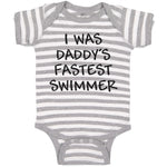 Baby Clothes I Was Daddy's Fastest Swimmer Baby Bodysuits Boy & Girl Cotton